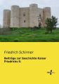 Beiträge zur Geschichte Kaiser Friedrichs II.