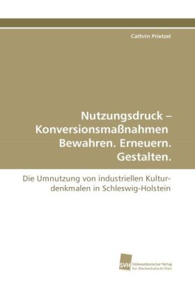 Nutzungsdruck - Konversionsmaßnahmen Bewahren. Erneuern. Gestalten.