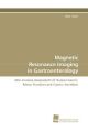 Magnetic Resoce Imaging in Gastroenterology