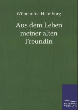 Aus dem Leben meiner alten Freundin