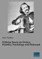 Wilhelm Busch als Dichter, Künstler, Psychologe und Philosoph