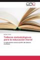 Talleres metodológicos para la educación moral
