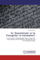 To Domesticate or to Foreignize in translation?