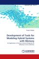 Development of Tools for Modeling Hybrid Systems with Memory