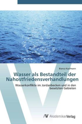 Wasser als Bestandteil der Nahostfriedensverhandlungen