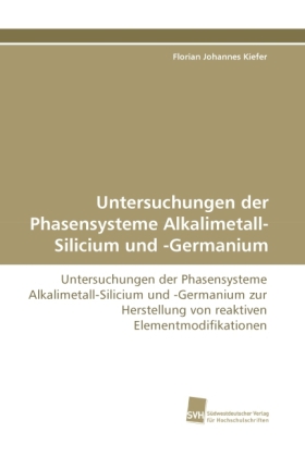 Untersuchungen der Phasensysteme Alkalimetall-Silicium und -Germanium