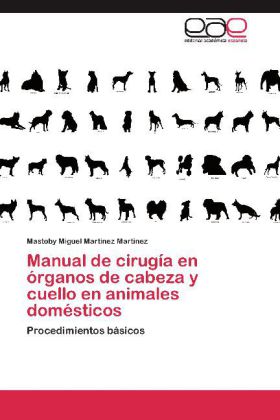 Manual de cirugía en órganos de cabeza y cuello en animales domésticos