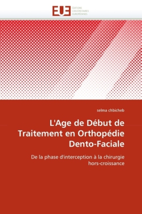 L'Age de Début de Traitement en Orthopédie Dento-Faciale