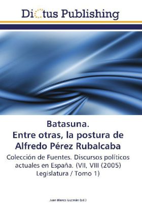 Batasuna. Entre otras, la postura de Alfredo Pérez Rubalcaba