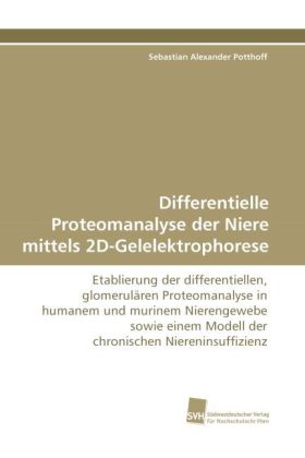 Differentielle Proteomanalyse der Niere mittels 2D-Gelelektrophorese