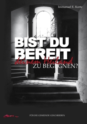 Bist du bereit deinem Heiland zu begegnen?