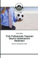 Türk Futbolunda Yasa Seyirci Azalmasinin Nedenleri