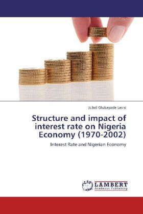 Structure and impact of interest rate on Nigeria Economy (1970-2002)