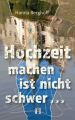 Hochzeit machen ist nicht schwer . . .