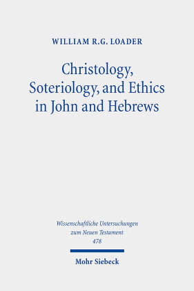 Christology, Soteriology, and Ethics in John and Hebrews