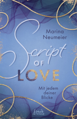 Script of Love - Mit jedem deiner Blicke (Love-Trilogie - Band 2)