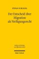 Der Entscheid über Migration als Verfügungsrecht