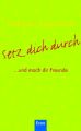 Setz dich durch . . . und mach dir Freunde
