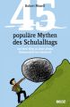 45 populäre Mythen des Schulalltags