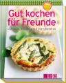 Gut kochen für Freunde