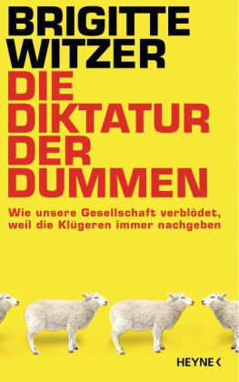 Die Diktatur der Dummen