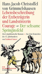 Lebensbeschreibung der Erzbetrügerin und Landzerstörzerin Courage. Der seltsame Springinsfeld