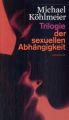 Trilogie der sexuellen Abhängigkeit