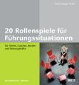 20 Rollenspiele für Führungssituationen