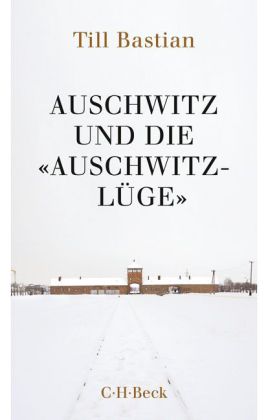 Auschwitz und die 'Auschwitz-Lüge'