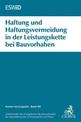 Haftung und Haftungsvermeidung in der Leistungskette bei Bauvorhaben