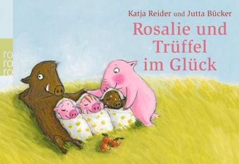 Rosalie und Trüffel im Glück. Trüffel und Rosalie im Glück