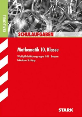 Mathematik 10. Klasse, Wahlpflichtfächergruppe II/III, Bayern