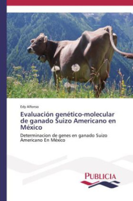 Evaluación genético-molecular de ganado Suizo Americano en México