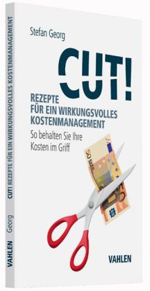 Cut! Rezepte für ein wirkungsvolles Kostenmanagement