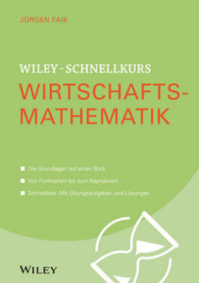 Wiley-Schnellkurs Wirtschaftsmathematik