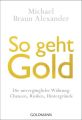 So geht Gold