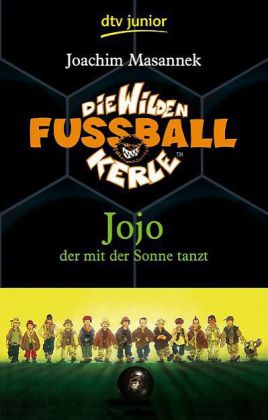 Die wilden Fußballkerle - Jojo, der mit der Sonne tanzt