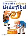 Die große goldene Liederfibel