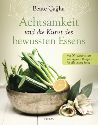 Achtsamkeit und die Kunst des bewussten Essens