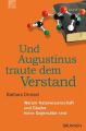 Und Augustinus traute dem Verstand