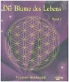 Die Blume des Lebens. Bd.2