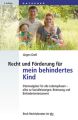 Recht und Förderung für mein behindertes Kind