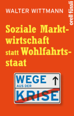 Soziale Marktwirtschaft statt Wohlfahrtsstaat