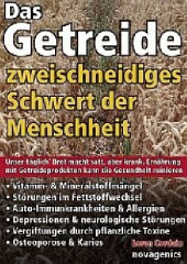 Das Getreide - Zweischneidiges Schwert der Menschheit