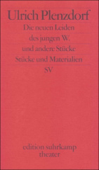 Die neuen Leiden des jungen W. und andere Stücke