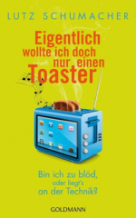 Eigentlich wollte ich doch nur einen Toaster