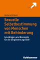 Sexuelle Selbstbestimmung von Menschen mit Behinderung