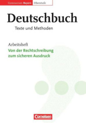 11./12. Jahrgangsstufe, Von der Rechtschreibung zum sicheren Ausdruck