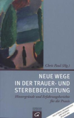 Neue Wege in der Trauer- und Sterbebegleitung