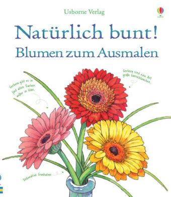 Natürlich bunt! Blumen zum Ausmalen